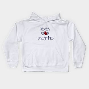 never stop dreaming Kids Hoodie